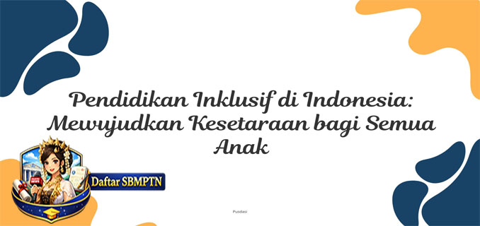 Fighting Stigma to Achieve Inclusive Education in Indonesia